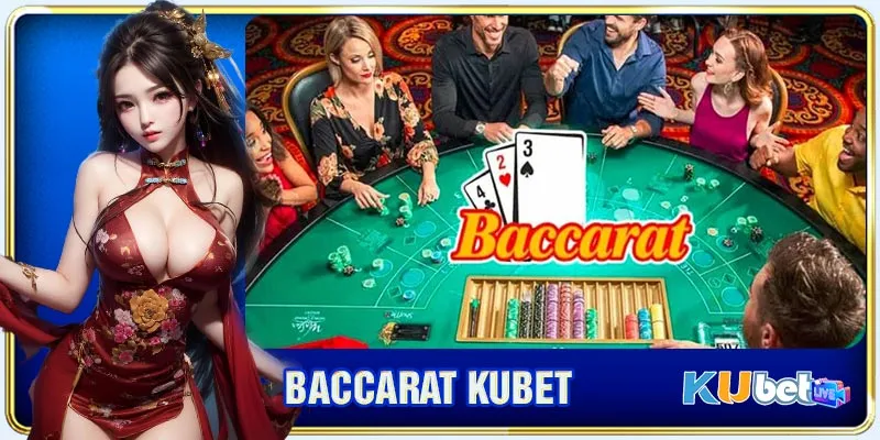 Sơ lược về Baccarat KUBET