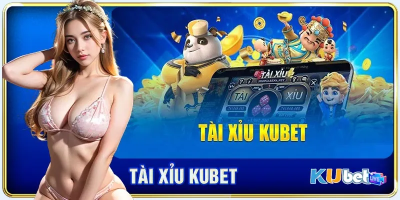 Khám phá thế giới tài xỉu KUBET hot nhất hiện nay