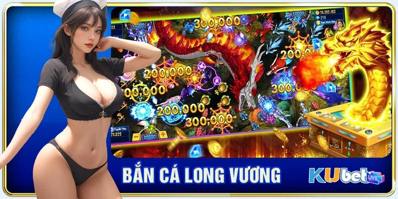 Chiến thuật game săn cá long vương “bất bại"
