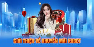 Khuyến mãi Kubet đa dạng và hấp dẫn, được cập nhật liên tục hàng tuần